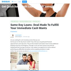 Same Day Loans- Deal Made To Fulfill Your Immediate Cash Wants