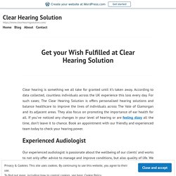 Get your Wish Fulfilled at Clear Hearing Solution