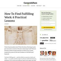 How To Find Fulfilling Work: 6 Practical Lessons