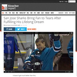 San Jose Sharks Bring Fan to Tears After Fulfilling His Lifelong Dream