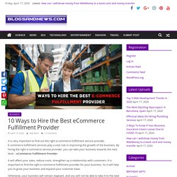 10 Ways to Hire the Best eCommerce Fulfillment Provider  - BlogsAndNews