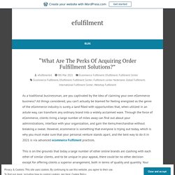 “What Are The Perks Of Acquiring Order Fulfillment Solutions?”
