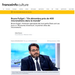 Bruno Fuligni : "On dénombre près de 400 micronations dans le monde"