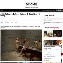 Julia Fullerton-Batten: Mothers & Daughters