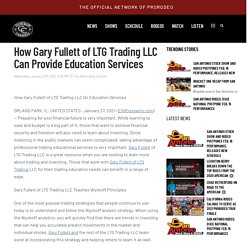 How Gary Fullett of LTG Trading LLC Can Provide Education Servic - The Cowboy Channel