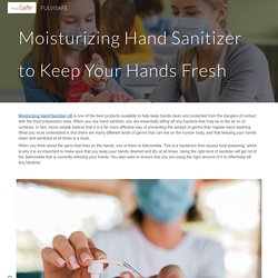 Moisturizing Hand Sanitizer to Keep Your Hands Fresh