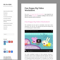 Fun Peppa Pig Video Worksheet - ESL for KIDS