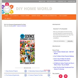 25+ Fun Science Experiments For Kids