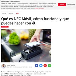 Qué es NFC Móvil, cómo funciona y qué puedes hacer con él