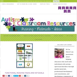 Functional Reading Tasks and IEP Goals - Autism Classroom Resources