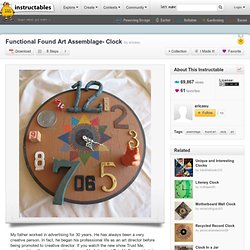 Functional Found Art Assemblage- Clock