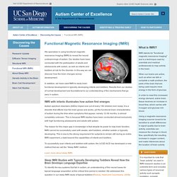 Functional MRI and autism, Functional Magnetic Resonance Imaging, fMRI and autism information from the Autism Center of Excellence, UC San Diego