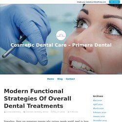 Modern Functional Strategies Of Overall Dental Treatments