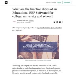 What are the functionalities of an Educational ERP Software [for college, university and school]