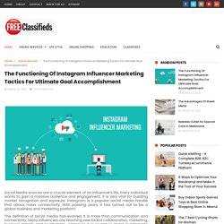 The Functioning Of Instagram Influencer Marketing Tactics For Ultimate Goal Accomplishment