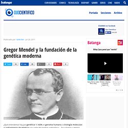 Gregor Mendel y la fundación de la genética moderna