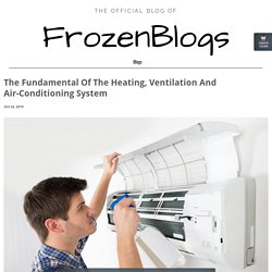 The Fundamental Of The Heating, Ventilation And Air-Conditioning System - frozenblogs