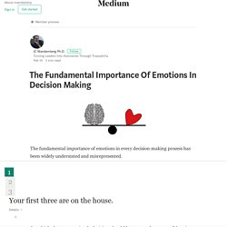 The Fundamental Importance Of Emotions In Decision Making