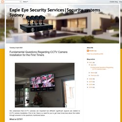 Security systems Sydney: Fundamental Questions Regarding CCTV Camera Installation for the First Timers