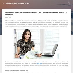 Fundamental Details One Should Aware About Long Term Installment Loans Before Borrowing!