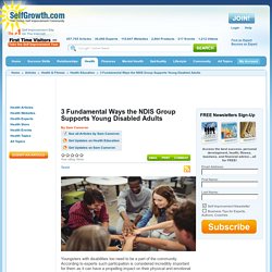 3 Fundamental Ways the NDIS Group Supports Young Disabled Adults