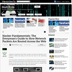 Hacker Fundamentals: The Everyman's Guide to How Network Packets Are Routed Across the Web
