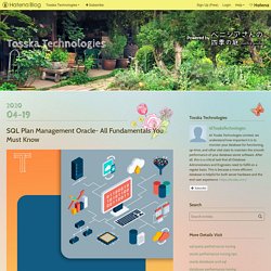 SQL Plan Management Oracle- All Fundamentals You Must Know - Tosska Technologies