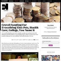 Crowd-Funding For Everything Else: Pets, Health Care, College, You Name It