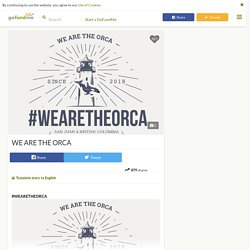 Fundraiser by Morgane Trussardi : WE ARE THE ORCA