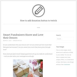 Smart Fundraisers Know and Love their Donors – How to add donation button to twitch