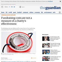 Fundraising costs are not a measure of a charity's effectiveness