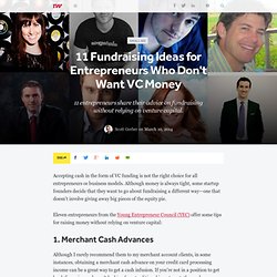 11 Fundraising Ideas for Entrepreneurs Who Don't Want VC Money