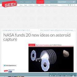 NASA funds 20 new ideas on asteroid capture