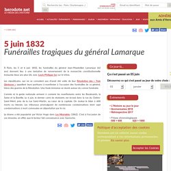5 juin 1832 - Funérailles tragiques du général Lamarque