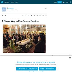 A Simple Way to Plan Funeral Services: ext_5866909 — LiveJournal