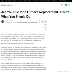 Are You Due for a Furnace Replacement? Here’s What You Should Do