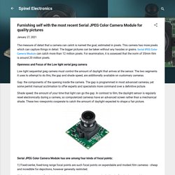 Furnishing self with the most recent Serial JPEG Color Camera Module for quality pictures