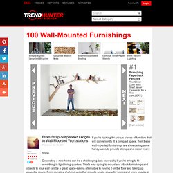 100 Wall-Mounted Furnishings - From Strap-Suspended Ledges to Wall-Mounted Workstations