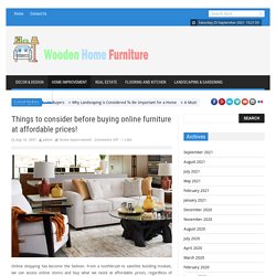 Wooden Home Furniture – Things to consider before buying online furniture at affordable prices!