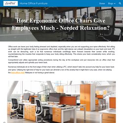 Home Office Furniture - How Ergonomic Office Chairs Give Employees Much - Needed Relaxation?