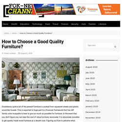 How to Choose a Good Quality Furniture?