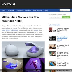 20 Furniture Marvels For The Futuristic Home