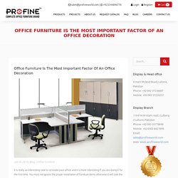 Office Furniture Is The Most Important Factor Of An Office Decoration