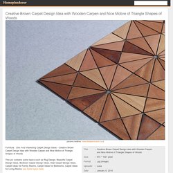 Furniture : Browsing Creative Brown Carpet Design Idea With Wooden Carpen And Nice Motive Of Triangle Shapes Of Woods Picture A Part Of Chic And Interesting Carpet Design Ideas Image Gallery Tagged With Carpet Designs, Bedroom Carpet Design Ideas, Living