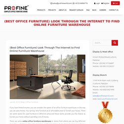 (Best Office Furniture) Look Through The Internet to Find Online Furniture Warehouse - Best Office Furniture in Lahore