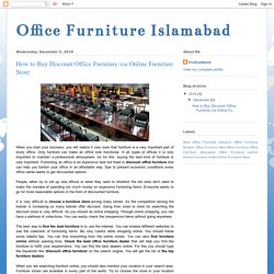 Office Furniture Islamabad: How to Buy Discount Office Furniture via Online Furniture Store