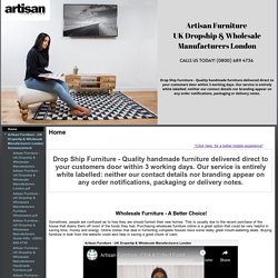Artisan Furniture - UK Dropship & Wholesale Manufacturers London