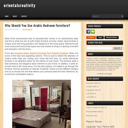 Why Should You Use Arabic Bedroom Furniture?