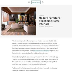 Modern Furniture- Redefining Home Interiors – metromag.com