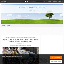 Why You Should Hire the Junk and Furniture Removal NYC - OneFocus.over-blog.com
